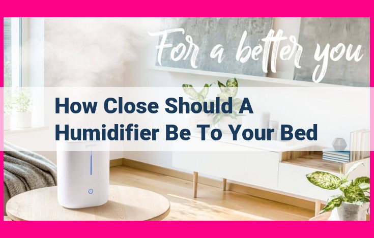 how close should a humidifier be to your bed