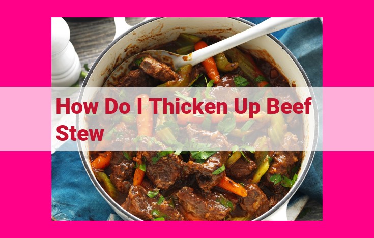 how do i thicken up beef stew