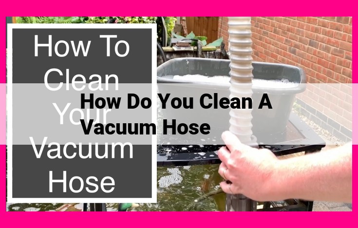 how do you clean a vacuum hose