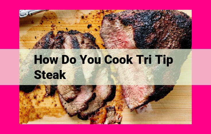 how do you cook tri tip steak