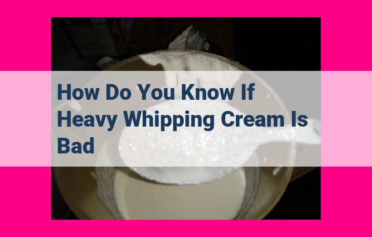 how do you know if heavy whipping cream is bad