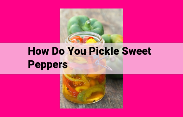 how do you pickle sweet peppers