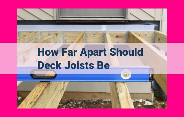 how far apart should deck joists be