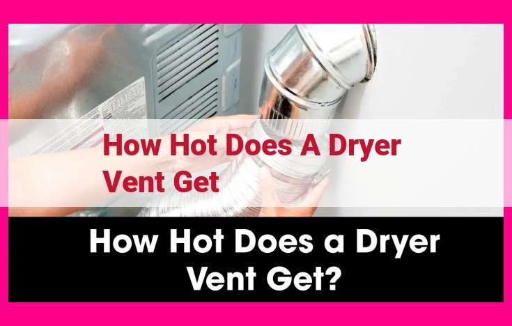 how hot does a dryer vent get