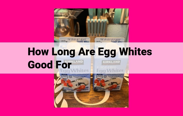 how long are egg whites good for