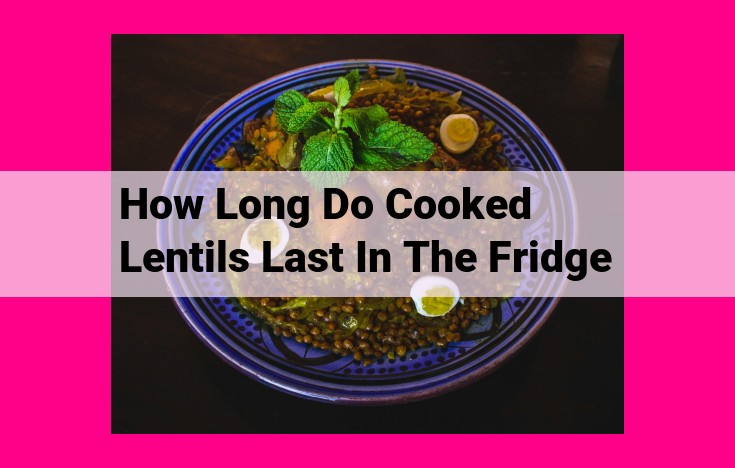 how long do cooked lentils last in the fridge