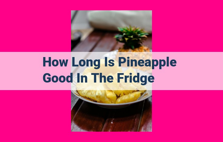 how long is pineapple good in the fridge