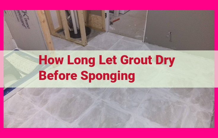 how long let grout dry before sponging