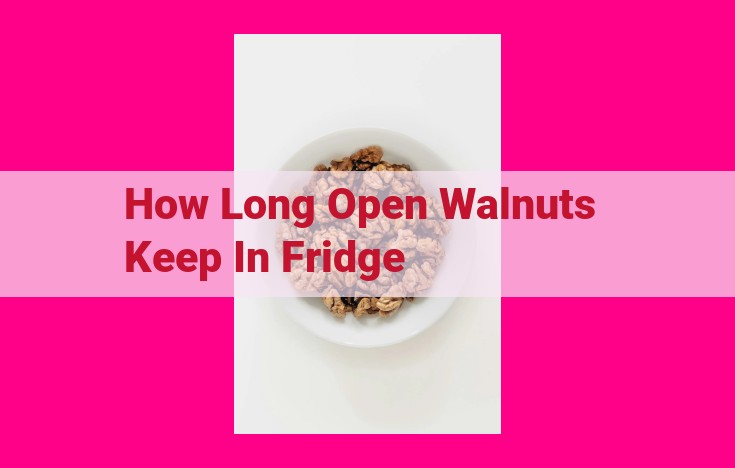 how long open walnuts keep in fridge