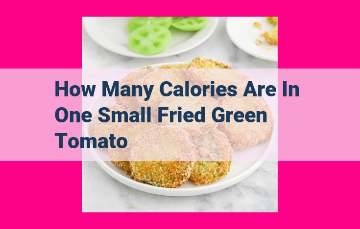 how many calories are in one small fried green tomato