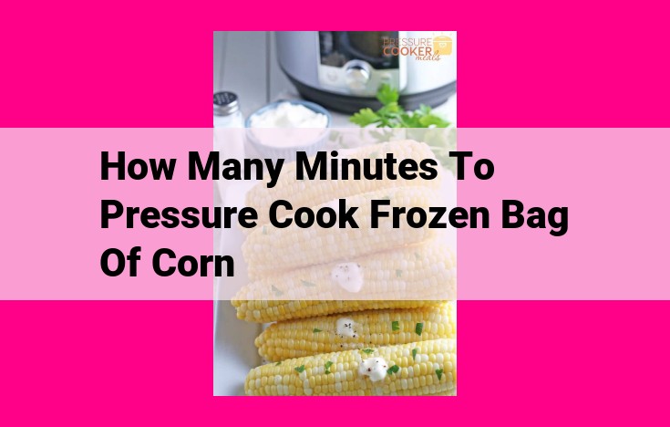 how many minutes to pressure cook frozen bag of corn