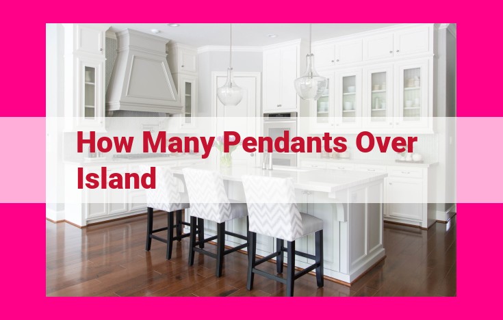 how many pendants over island