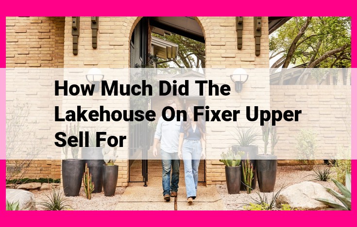 how much did the lakehouse on fixer upper sell for