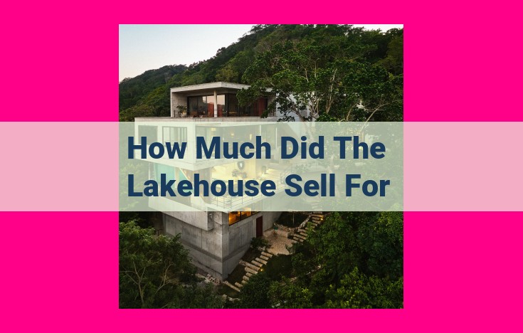 how much did the lakehouse sell for