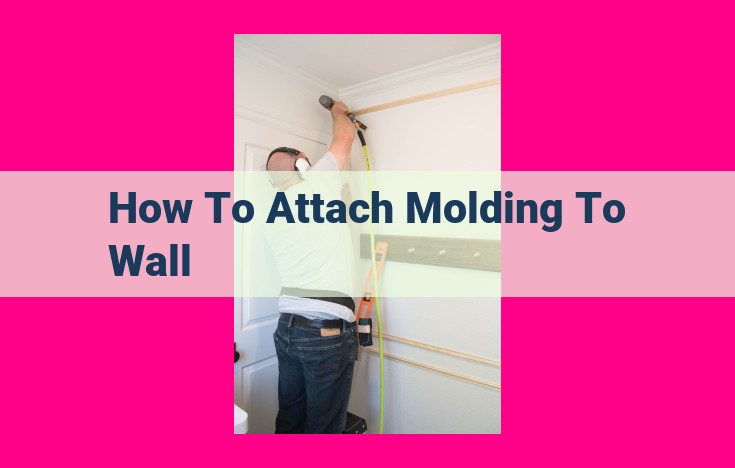 how to attach molding to wall