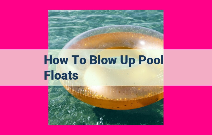 how to blow up pool floats