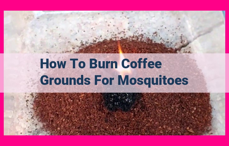 how to burn coffee grounds for mosquitoes