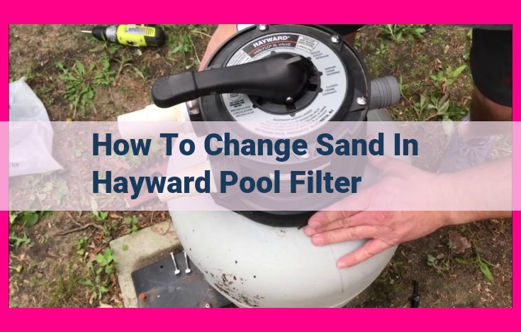 how to change sand in hayward pool filter