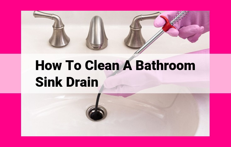 how to clean a bathroom sink drain