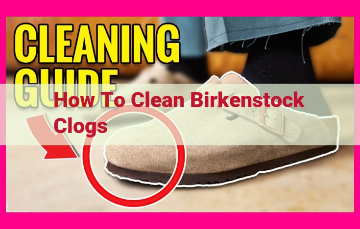 how to clean birkenstock clogs