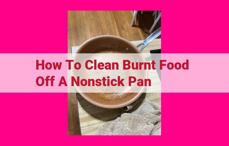 how to clean burnt food off a nonstick pan