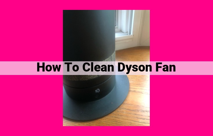 how to clean dyson fan