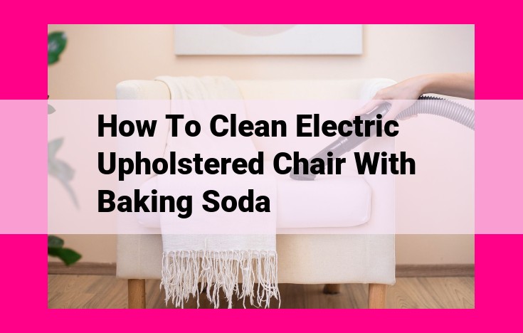 how to clean electric upholstered chair with baking soda