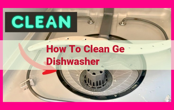 how to clean ge dishwasher