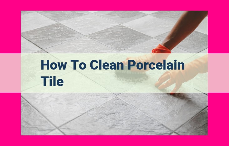 how to clean porcelain tile