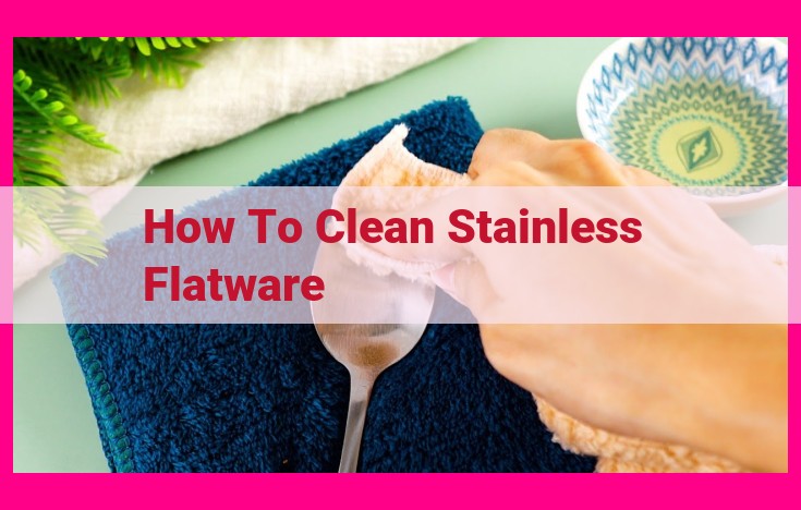 how to clean stainless flatware