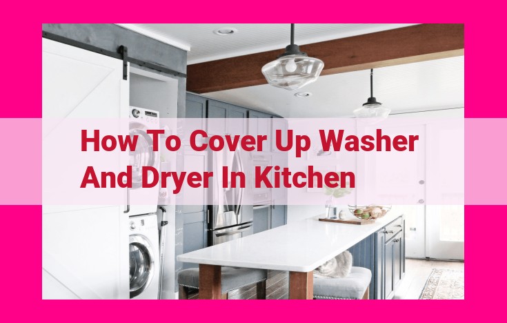 how to cover up washer and dryer in kitchen