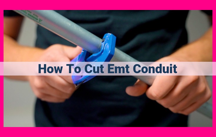 how to cut emt conduit