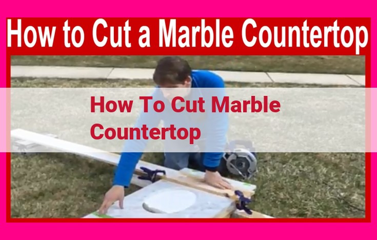 how to cut marble countertop