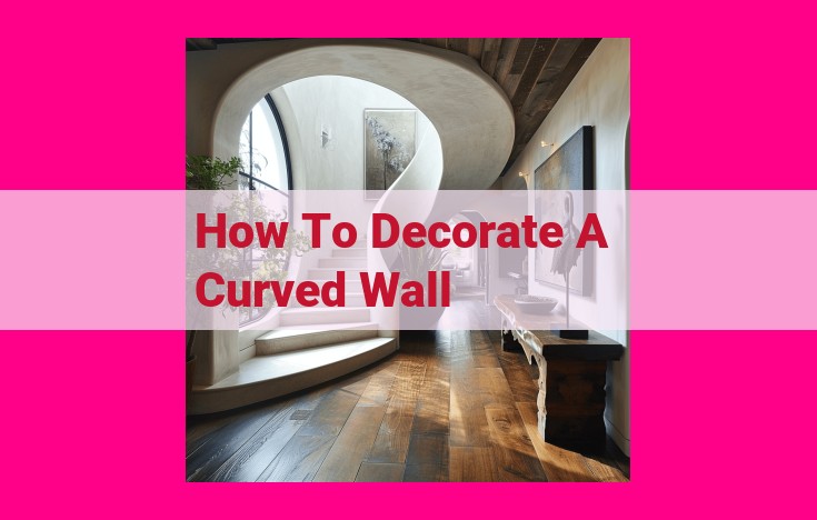 how to decorate a curved wall