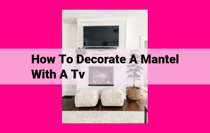 how to decorate a mantel with a tv