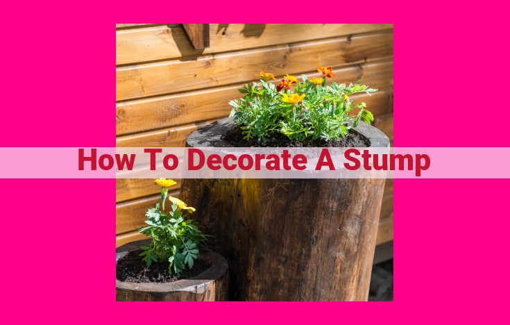 how to decorate a stump