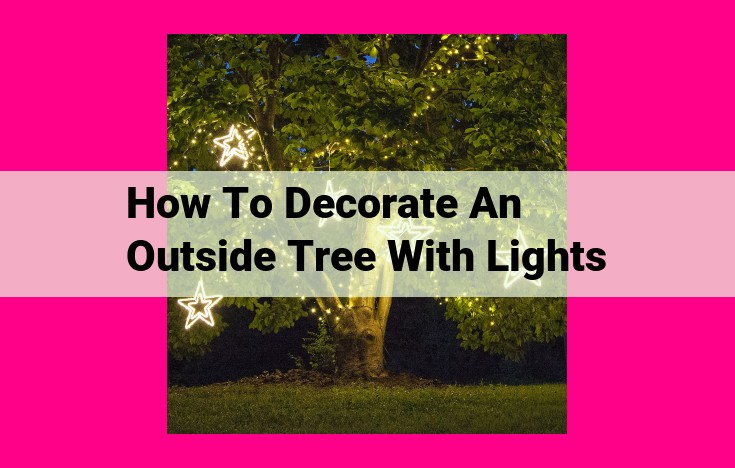 how to decorate an outside tree with lights