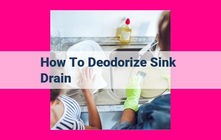 how to deodorize sink drain