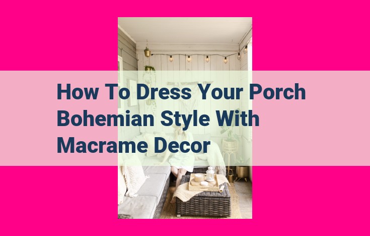 how to dress your porch bohemian style with macrame decor