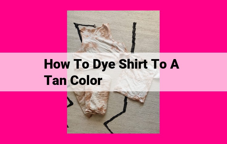 how to dye shirt to a tan color