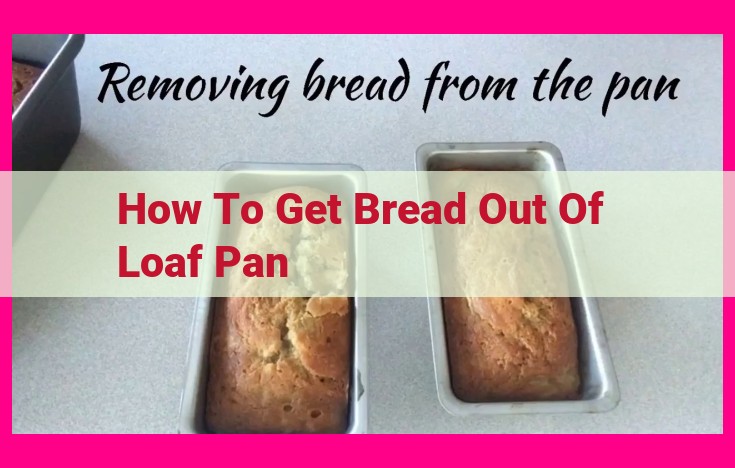 how to get bread out of loaf pan