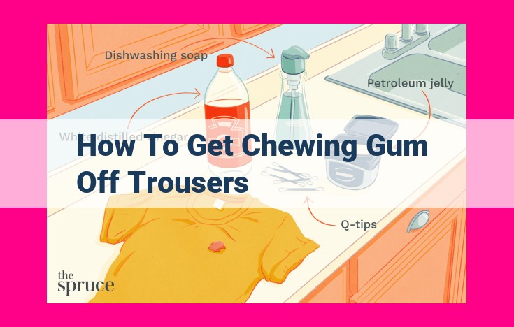 how to get chewing gum off trousers