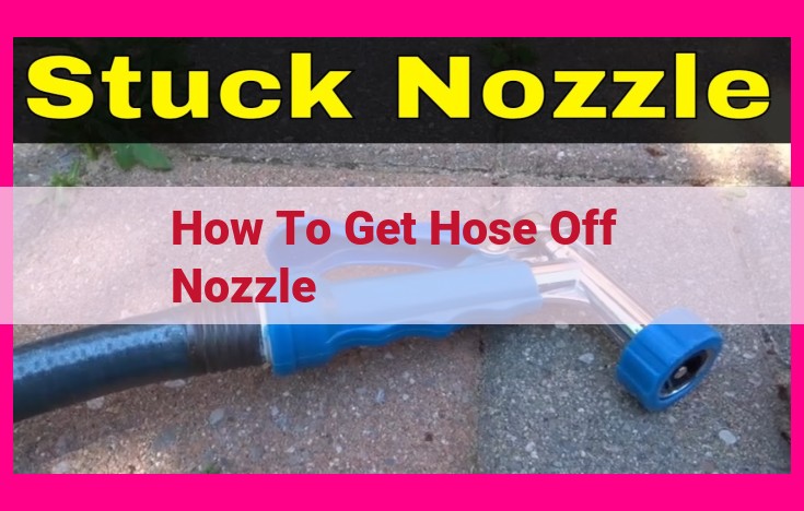 how to get hose off nozzle