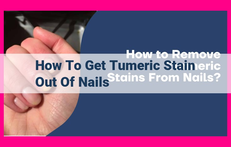 how to get tumeric stain out of nails