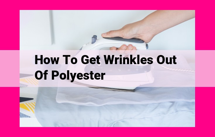 how to get wrinkles out of polyester