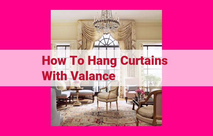 how to hang curtains with valance