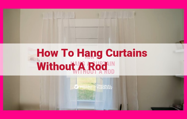 how to hang curtains without a rod