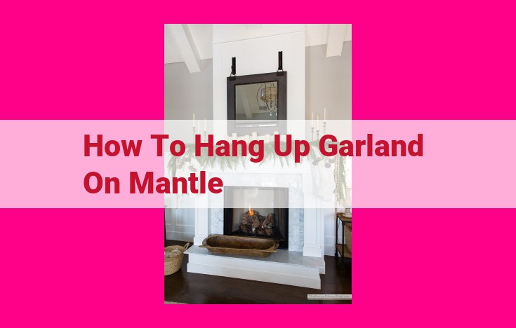 how to hang up garland on mantle