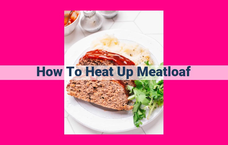 how to heat up meatloaf