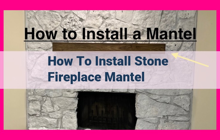 how to install stone fireplace mantel